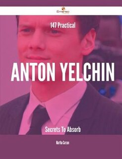 147 Practical Anton Yelchin Secrets To Absorb