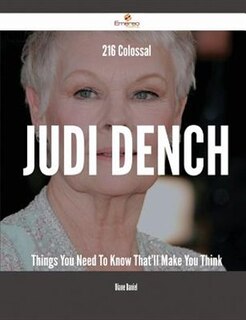 216 Colossal Judi Dench Things You Need To Know That'll Make You Think