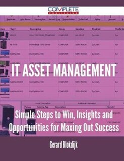 Front cover_IT Asset Management - Simple Steps to Win, Insights and Opportunities for Maxing Out Success