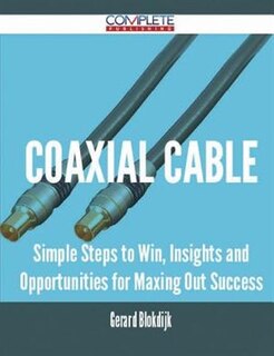 coaxial cable - Simple Steps to Win, Insights and Opportunities for Maxing Out Success