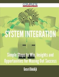 system integration - Simple Steps to Win, Insights and Opportunities for Maxing Out Success