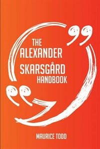 Front cover_The Alexander Skarsg&aring;rd Handbook - Everything You Need To Know About Alexander Skarsg&aring;rd