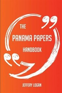 Front cover_The Panama Papers Handbook - Everything You Need To Know About Panama Papers