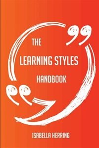 Front cover_The Learning Styles Handbook - Everything You Need To Know About Learning Styles