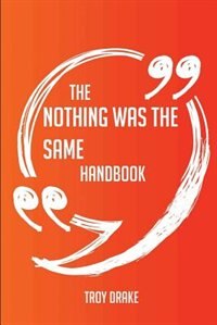 The Nothing Was the Same Handbook - Everything You Need To Know About Nothing Was the Same