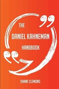 Front cover_The Daniel Kahneman Handbook - Everything You Need To Know About Daniel Kahneman