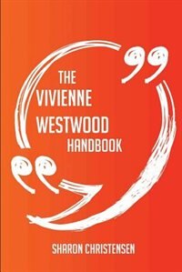The Vivienne Westwood Handbook - Everything You Need To Know About Vivienne Westwood