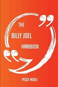 Front cover_The Billy Joel Handbook - Everything You Need To Know About Billy Joel