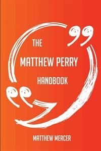 Couverture_The Matthew Perry Handbook - Everything You Need To Know About Matthew Perry