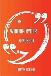 The Winona Ryder Handbook - Everything You Need To Know About Winona Ryder