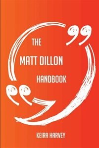 Front cover_The Matt Dillon Handbook - Everything You Need To Know About Matt Dillon