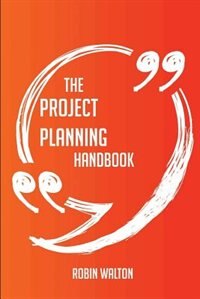 The Project planning Handbook - Everything You Need To Know About Project planning