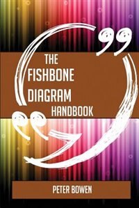 Front cover_The Fishbone diagram Handbook - Everything You Need To Know About Fishbone diagram