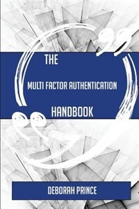 Couverture_The Multi factor authentication Handbook - Everything You Need To Know About Multi factor authentication