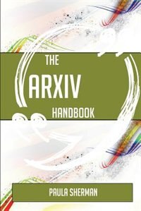 Front cover_The ArXiv Handbook - Everything You Need To Know About ArXiv