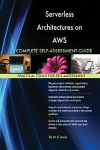 Couverture_Serverless Architectures on AWS Complete Self-Assessment Guide