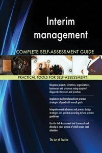 Front cover_Interim management Complete Self-Assessment Guide