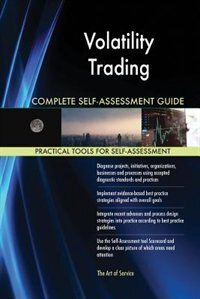 Volatility Trading Complete Self-Assessment Guide