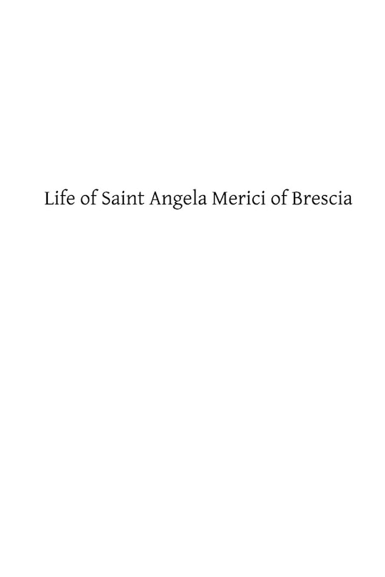 Front cover_Life of Saint Angela Merici of Brescia