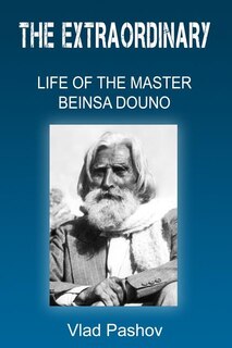 Front cover_The Extraordinary Life Of The Master Beinsa Douno