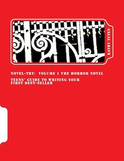 Novel-try: Teens' Guide to Writing Your First Best-Seller
