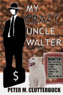 Front cover_My Crazy Uncle Walter