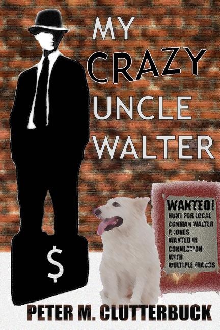 Front cover_My Crazy Uncle Walter