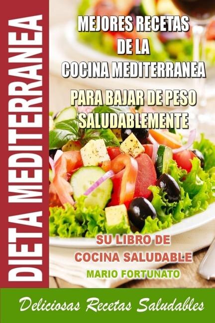 Front cover_Dieta Mediterranea - Mejores Recetas De La Cocina Mediterranea Para Bajar De Peso Saludablemente