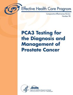 PCA3 Testing for the Diagnosis and Management of Prostate Cancer: Comparative Effectiveness Review Number 98