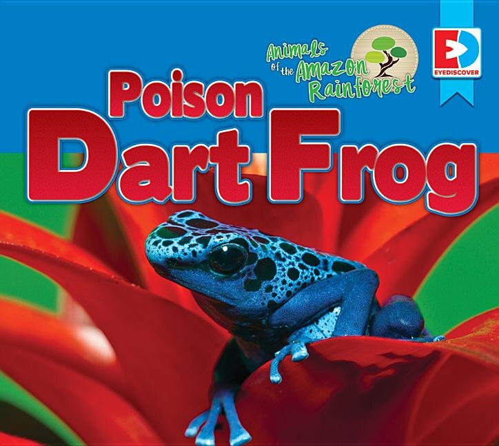 Front cover_Animals of the Amazon Rainforest: Poison Dart Frog