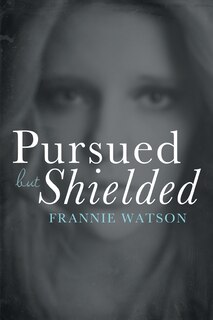 Front cover_Pursued but Shielded