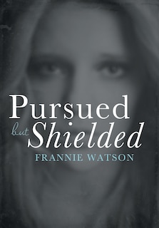 Front cover_Pursued but Shielded