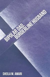 Front cover_Bipolar Dad. Borderline Husband