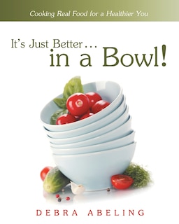 Couverture_It's Just Better . . . in a Bowl!