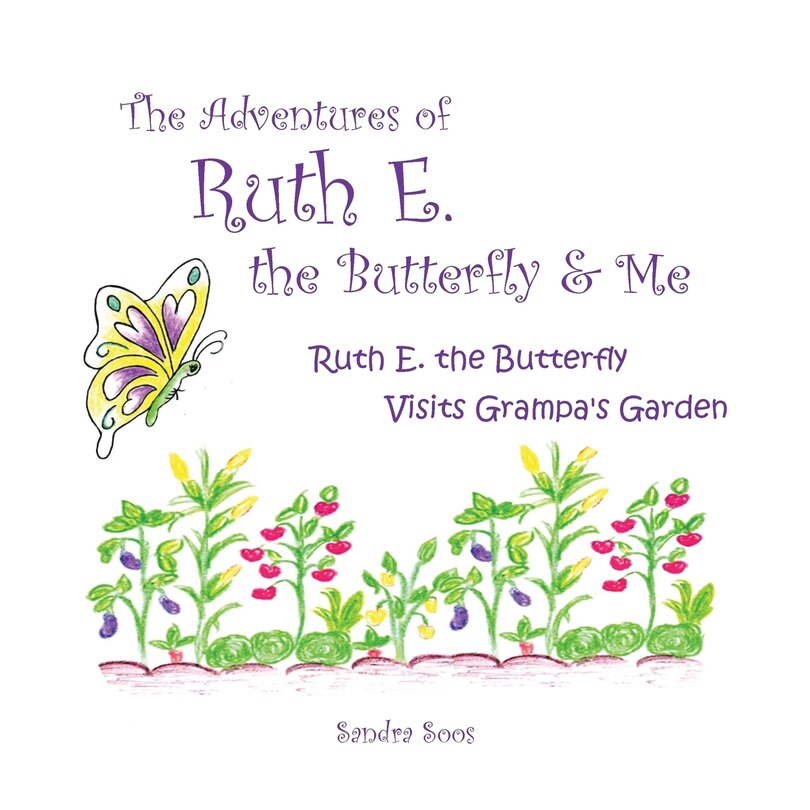 Front cover_The Adventures of Ruth E. the Butterfly and Me