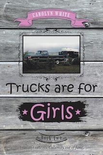 Trucks Are for Girls: Book 2