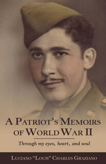 Front cover_A Patriot's Memoirs of World War Ii