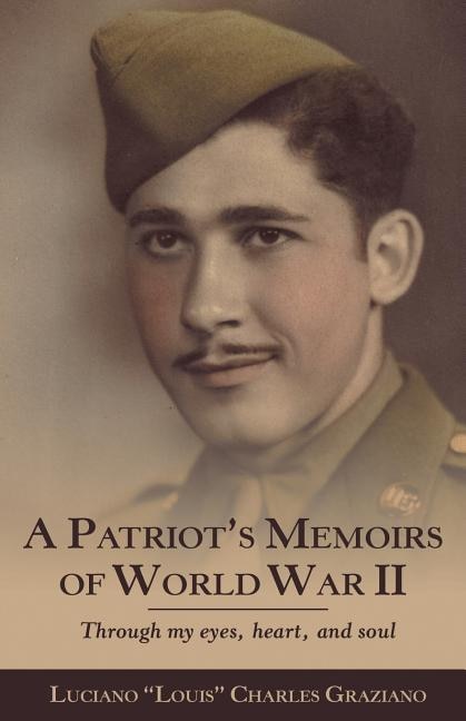 Front cover_A Patriot's Memoirs of World War Ii