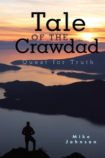 Tale Of The Crawdad: Quest For Truth