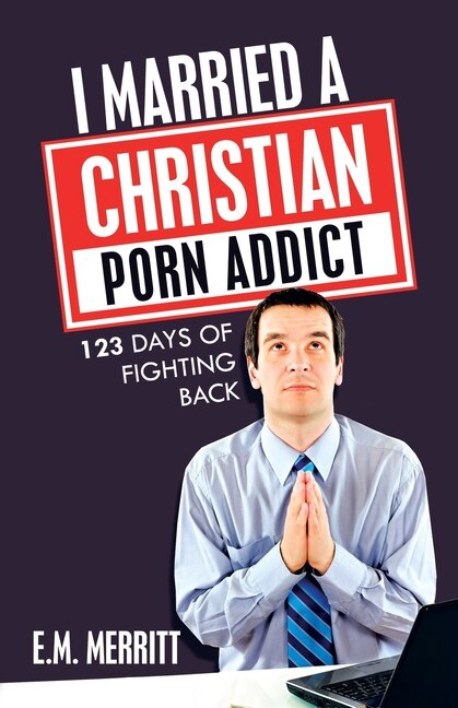 Front cover_I Married a Christian Porn Addict