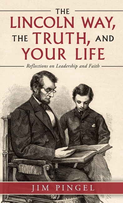 Front cover_The Lincoln Way, The Truth, And Your Life