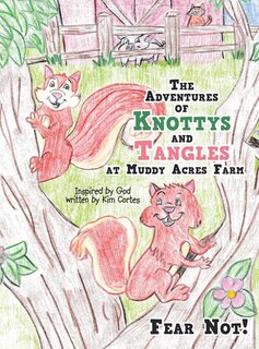 Front cover_The Adventures of Knottys and Tangles at Muddy Acres Farm