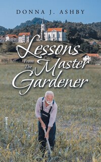 Front cover_Lessons From The Master Gardener