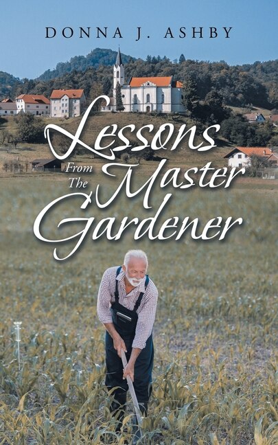 Front cover_Lessons From The Master Gardener