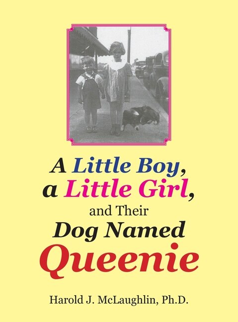 Front cover_A Little Boy, a Little Girl, and Their Dog Named Queenie