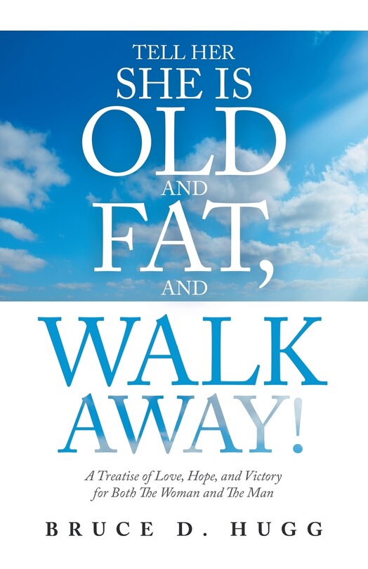 Couverture_Tell Her She Is Old And Fat, And Walk Away!