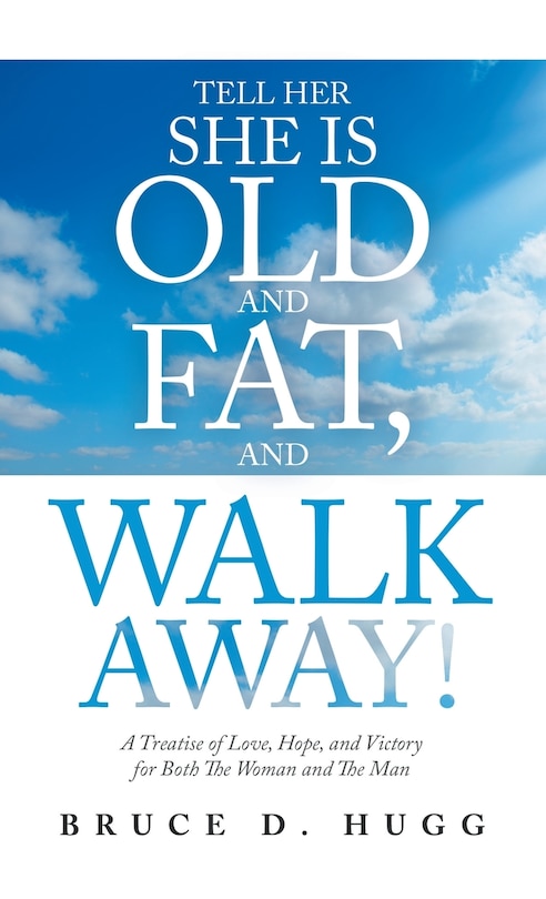 Couverture_Tell Her She Is Old And Fat, And Walk Away!