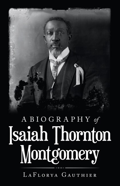Front cover_A Biography of Isaiah Thornton Montgomery