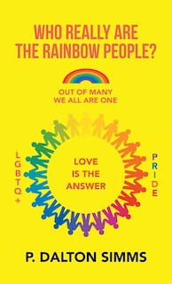 Who Really Are the Rainbow People?: Out of Many We All Are One People