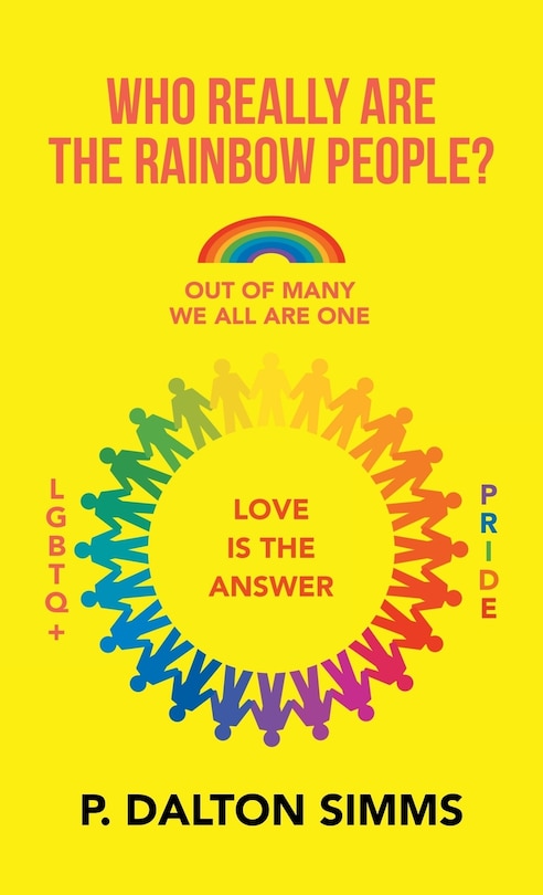 Who Really Are the Rainbow People?: Out of Many We All Are One People